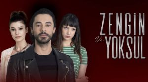 Rich and Poor (Zengin ve Yoksul) TV Series